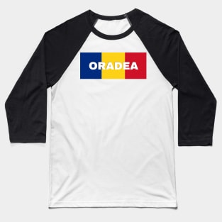 Oradea City in Romanian Flag Baseball T-Shirt